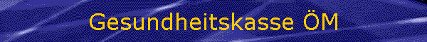 Gesundheitskasse öm