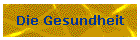 Die Gesundheit